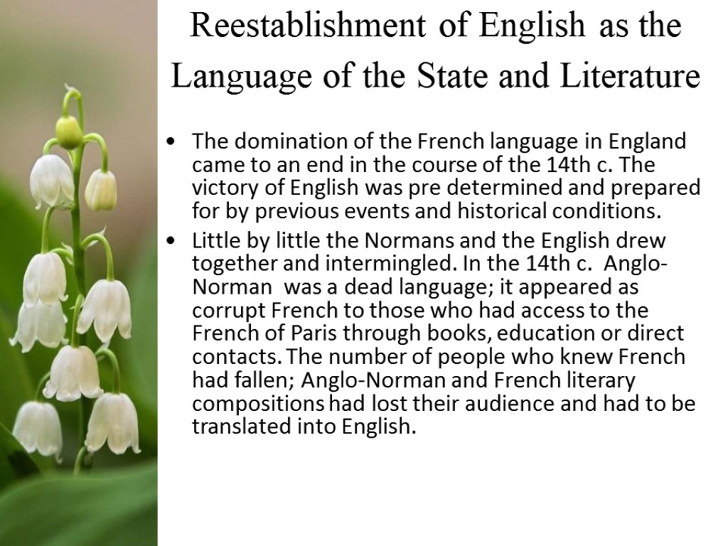 Reestablishment of English as the Language of the State and Literature The domination of